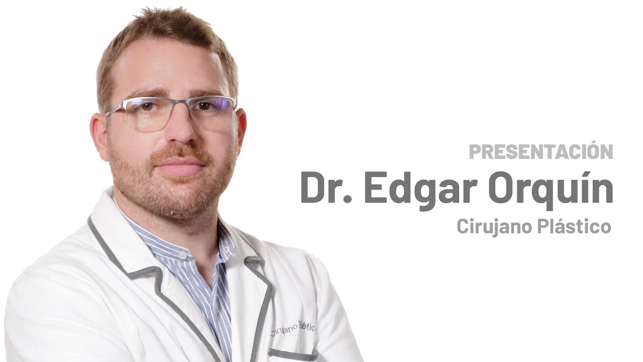 Dr. Edgar Orquin Cirujano Plastico Valencia